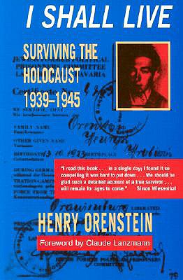 I Shall Live: Surviving the Holocaust 1939-1945 - Orenstein, Henry