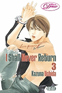 I Shall Never Return Volume 3