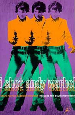 "I Shot Andy Warhol": Includes Valerie Solanas's 'SCUM Manifesto' - Harron, Mary