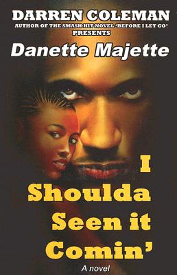 I Shoulda Seen It Comin' - Majette, Danette