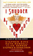 I Shudder at Your Touch: 22 Tales of Sex And Horror