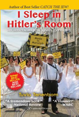 I Sleep in Hitler's Room: An American Jew Visits Germany - Tenenbom, Tuvia