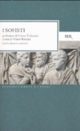 I Sofisti. Testo Greco a Fronte - Bonazzi, Mauro; Franco Trabattoni (Prefazione)