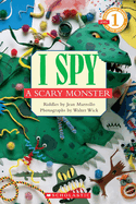 I Spy a Scary Monster (Scholastic Reader, Level 1)