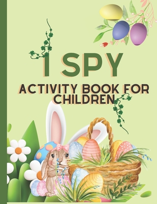 I Spy Activity Book For Children: Easter Colouring Book for kids - Publication, Newbee