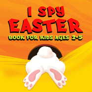 I Spy Easter Book for Kids: Unlock your child's potential with our comprehensive book to learn the ABC alphabet, specifically designed for kids, toddlers, and kindergarteners.
