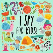 I Spy - For Kids!: A Fun Search and Find Book for Ages 2-5