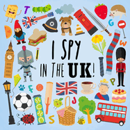 I Spy - In the UK!: A Fun Guessing Game for 3-5 Year Olds