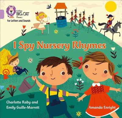 I Spy Nursery Rhymes: Band 00/Lilac - Guille-Marrett, Emily, and Raby, Charlotte, and Collins Big Cat (Prepared for publication by)