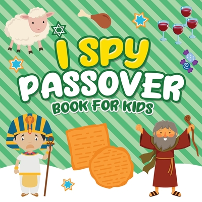 I Spy Passover Book for Kids: A Fun Guessing Game Book for Little Kids Ages 2-5 and all ages - A Great Pesach Passover gift for Kids and Toddlers - Press, Jewish Learning, and Publishing, Passover