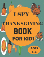 I Spy Thanksgiving Book for Kids Ages 2-4: A Fun Guessing Game and Coloring Activity Book for Little Kids - A Great Stocking Stuffer for Kids and Toddlers