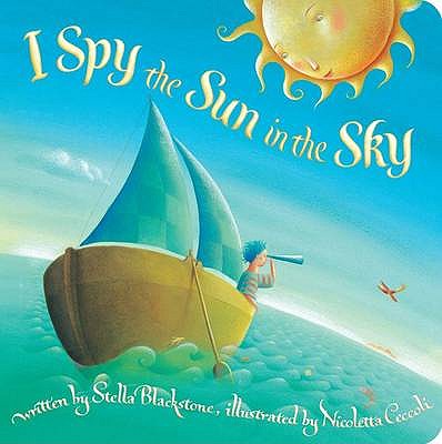 I Spy the Sun in the Sky - Blackstone, Stella, and Ceccoli, Nicoletta (Illustrator)