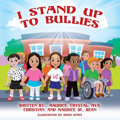 I Stand Up To Bullies - Bean, Mya, and Bean, Crystal, and Bean, Maurice