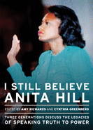 I Still Believe Anita Hill: Three Generations Discuss the Legacy of Speaking the Truth to Power