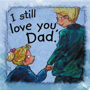 I Still Love You, Dad - De Bode, Anna