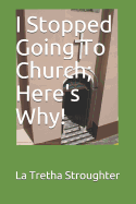 I Stopped Going To Church; Here's Why!