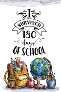 I survived 180 days of school: Teacher appreciation gift - Inspirational Notebook or Journal - 120 blank rulled pages, 6x9