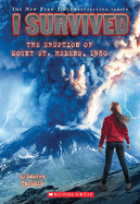 I Survived the Eruption of Mount St. Helens, 1980 (I Survived #14): Volume 14
