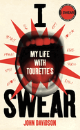 I Swear: My Life with Tourettes