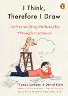 I Think, Therefore I Draw: Understanding Philosophy Through Cartoons