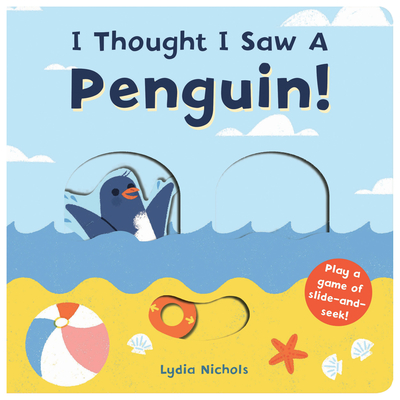 I Thought I Saw a Penguin! - The Templar Company Ltd, and Nichols, Lydia (Illustrator)