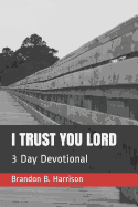 I Trust You Lord: 3 Day Devotional