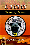 I, Tutus: Book One: The Son of Heaven