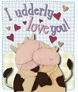 I Udderly Love You