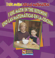 I Use Math in the Kitchen / USO Las Matemticas En La Cocina