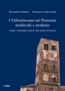 I Vallombrosani Nel Piemonte Medievale E Moderno: Ospizi E Monasteri Intorno Alla Strada Di Francia