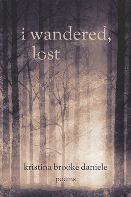 i wandered, lost: poems - Allen-Cotto, Tameka (Editor), and Fleming, Selena (Foreword by)