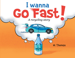 I Wanna Go Fast: A Recycling Story