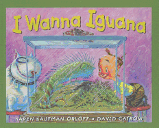 I Wanna Iguana - Orloff, Karen
