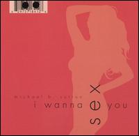 I Wanna Sex You - Michael B. Sutton