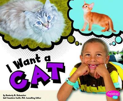 I Want a Cat - Hutmacher, Kimberly M