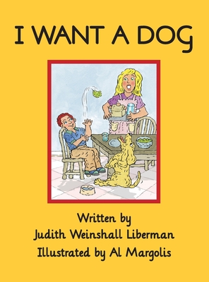 I Want a Dog - Liberman, Judith Weinshall