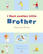 I Want Another Little Brother: And Other Poems about Families