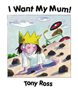 I Want My Mum!