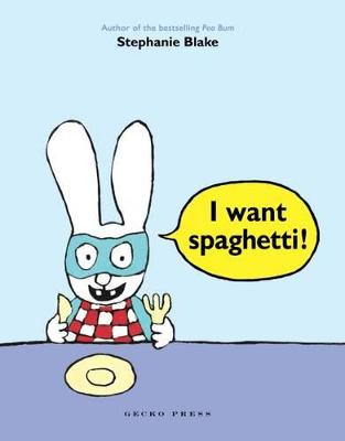 I Want Spaghetti! - Blake, Stephanie