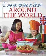 I Want to be a Chef - Around the World