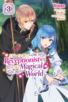 I Want to Be a Receptionist in This Magical World, Vol. 3 (Manga) - Mako, and Yone, and Maro