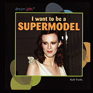 I Want to Be a Supermodel