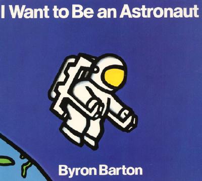 I Want to Be an Astronaut - 