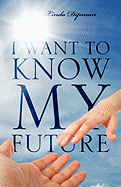 I Want to Know My Future