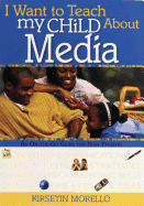 I Want to Teach My Child about Media