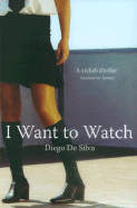 I Want to Watch - De Silva, Diego