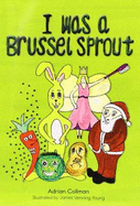 I Was a Brussel Sprout