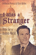 I Was a Stranger: Hope for a Hidden World