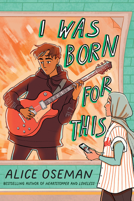 I Was Born for This - Oseman, Alice