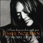I Was Born in Love with You: Jessye Norman Sings Michel Legrand
